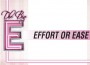 F Big E Effort or Ease F Big E Effort or Ease