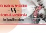 F Conscious Sedation vs General Anesthesia F Conscious Sedation vs General Anesthesia