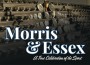 F Morris & Essex A Celebration